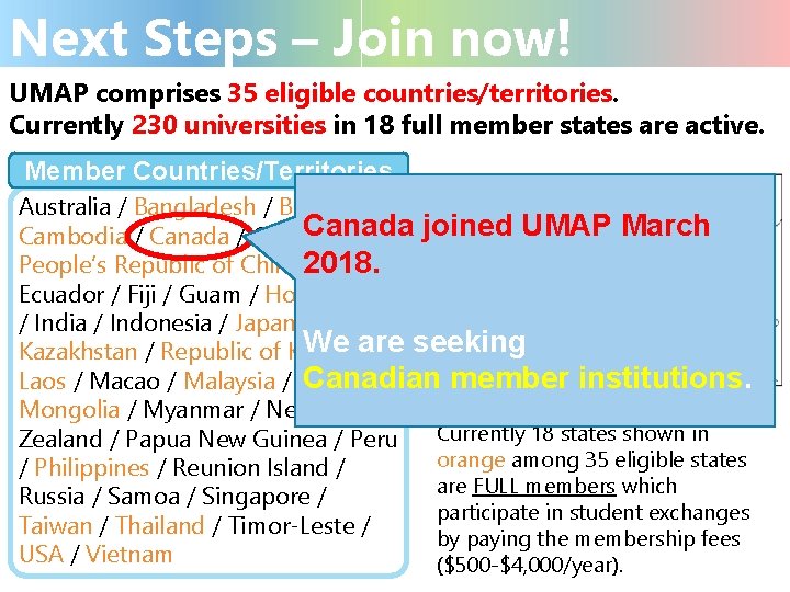 Next Steps – Join now! UMAP comprises 35 eligible countries/territories. Currently 230 universities in