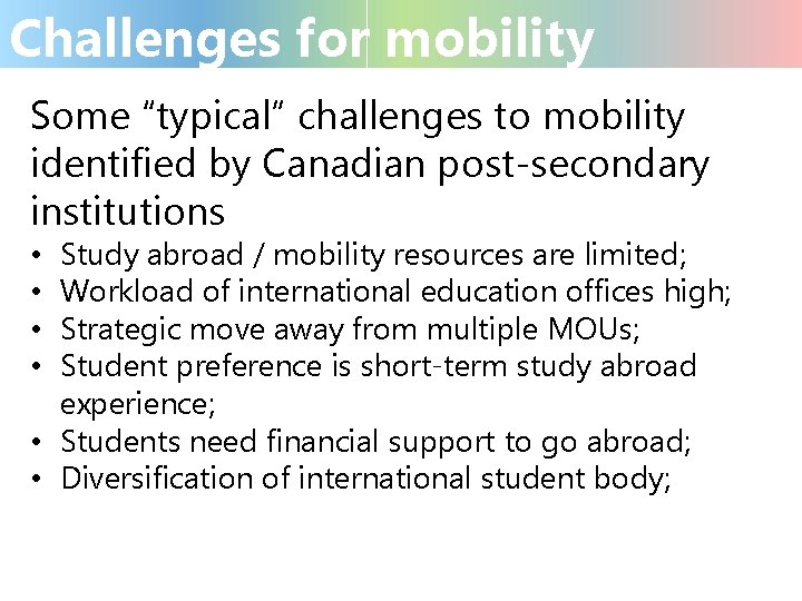 Challenges for mobility Some “typical” challenges to mobility identified by Canadian post-secondary institutions Study