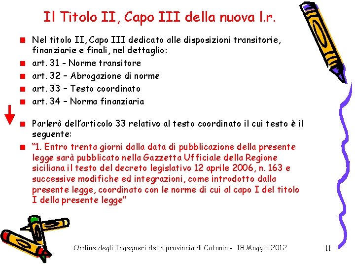 Il Titolo II, Capo III della nuova l. r. Nel titolo II, Capo III