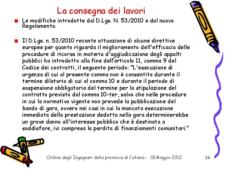 La consegna dei lavori Le modifiche introdotte dal D. Lgs. N. 53/2010 e dal