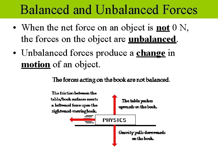 Balanced and Unbalanced Forces • When the net force on an object is not