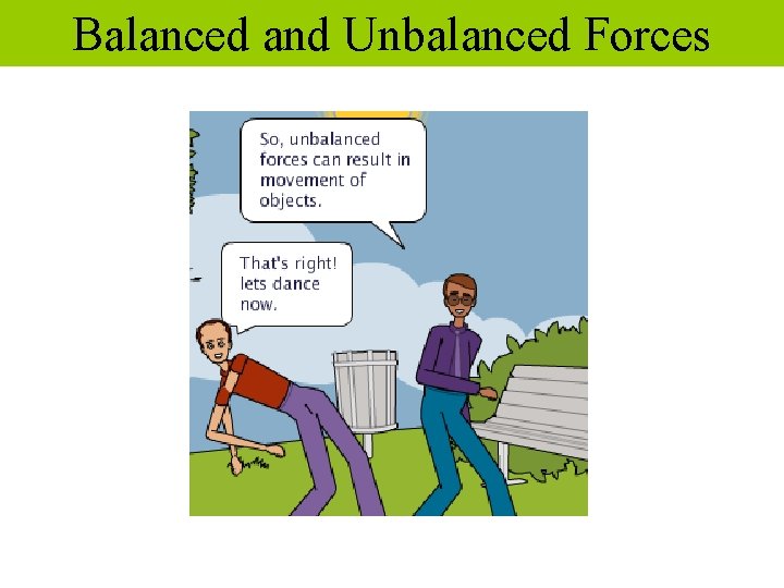 Balanced and Unbalanced Forces 