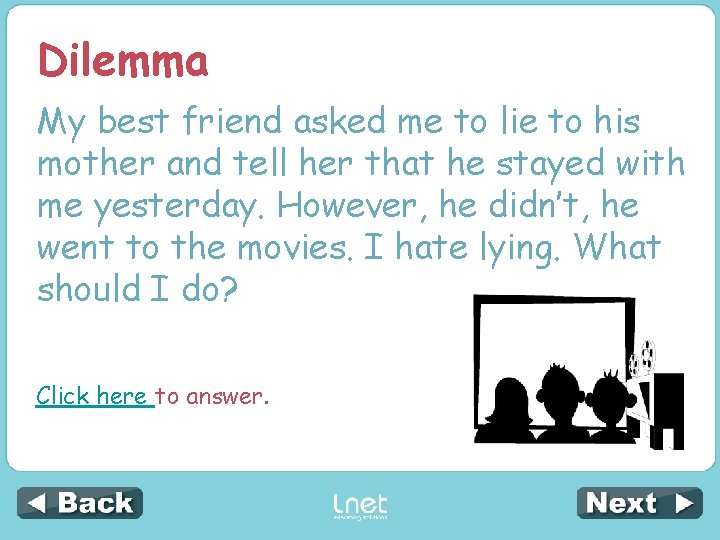 Dilemma My best friend asked me to lie to his mother and tell her