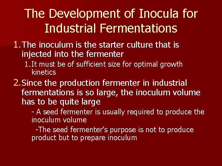 The Development of Inocula for Industrial Fermentations 1. The inoculum is the starter culture