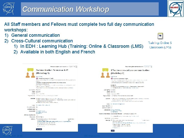 Communication Workshop All Staff members and Fellows must complete two full day communication workshops: