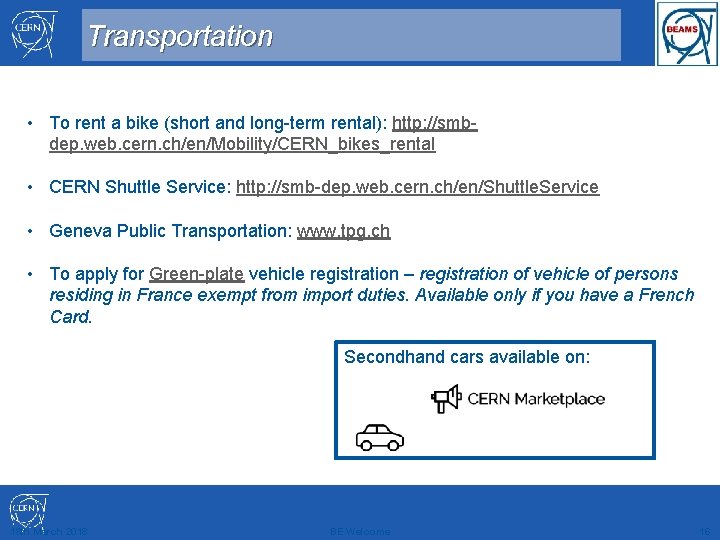 Transportation • To rent a bike (short and long-term rental): http: //smbdep. web. cern.