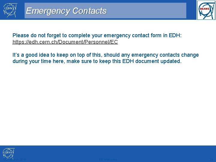 Emergency Contacts Please do not forget to complete your emergency contact form in EDH: