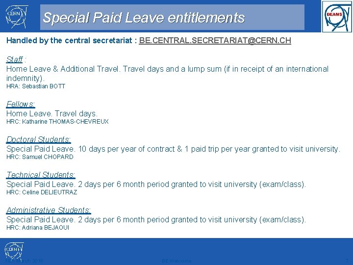 Special Paid Leave entitlements Handled by the central secretariat : BE. CENTRAL. SECRETARIAT@CERN. CH