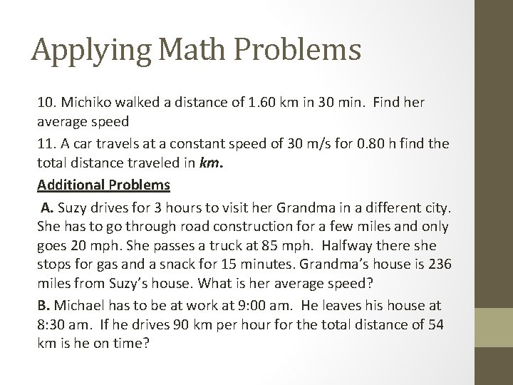 Applying Math Problems 10. Michiko walked a distance of 1. 60 km in 30