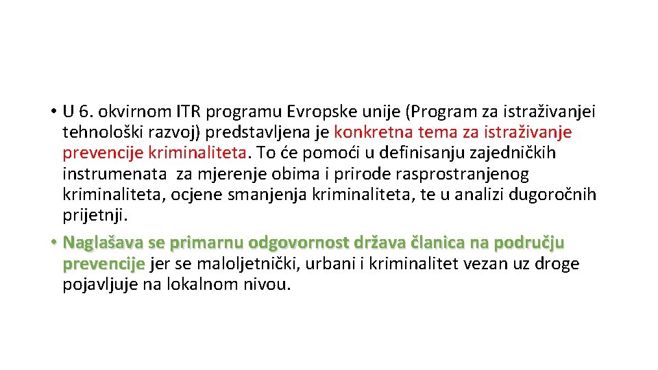  • U 6. okvirnom ITR programu Evropske unije (Program za istraživanjei tehnološki razvoj)