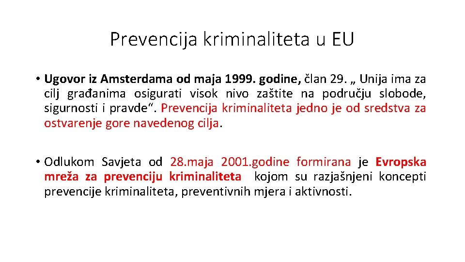 Prevencija kriminaliteta u EU • Ugovor iz Amsterdama od maja 1999. godine, član 29.