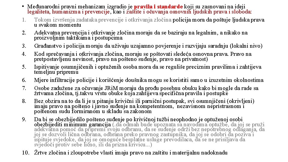  • Međunarodni pravni mehanizam izgradio je pravila i standarde koji su zasnovani na