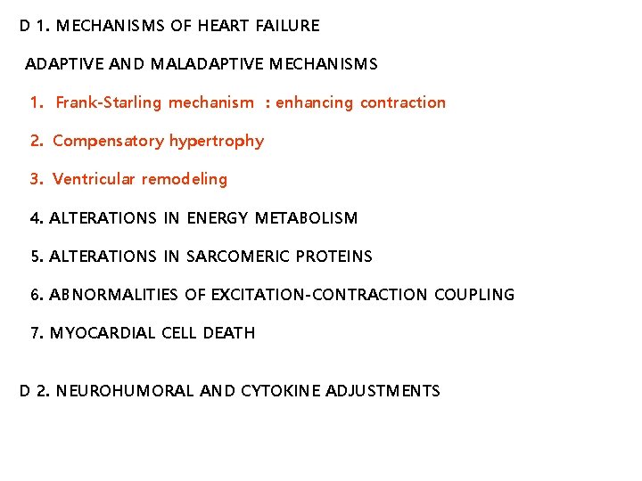 D 1. MECHANISMS OF HEART FAILURE ADAPTIVE AND MALADAPTIVE MECHANISMS 1. Frank-Starling mechanism :