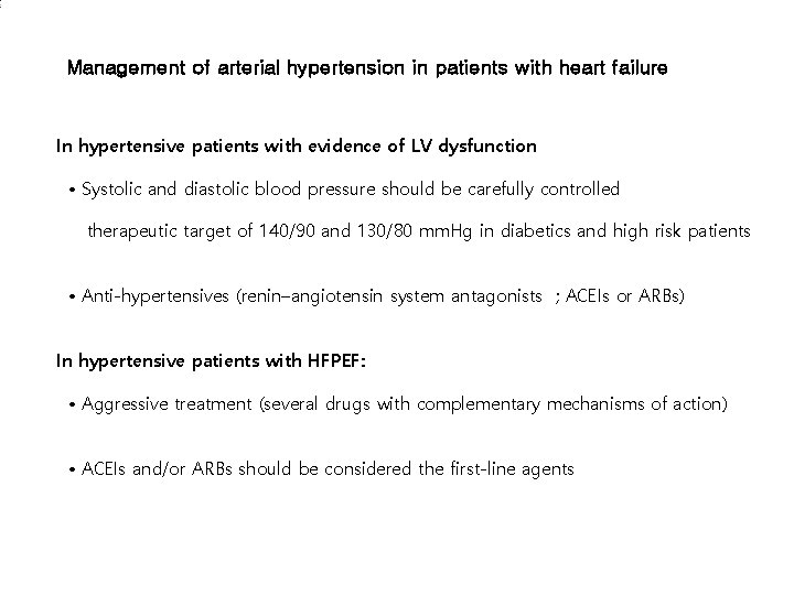 Management of arterial hypertension in patients with heart failure In hypertensive patients with evidence