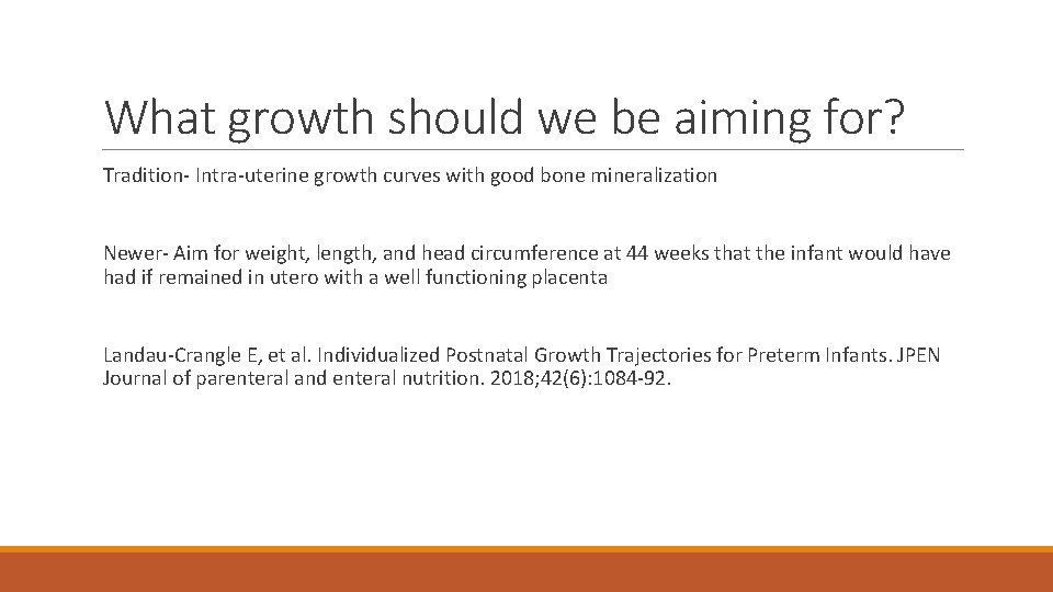 What growth should we be aiming for? Tradition‐ Intra‐uterine growth curves with good bone