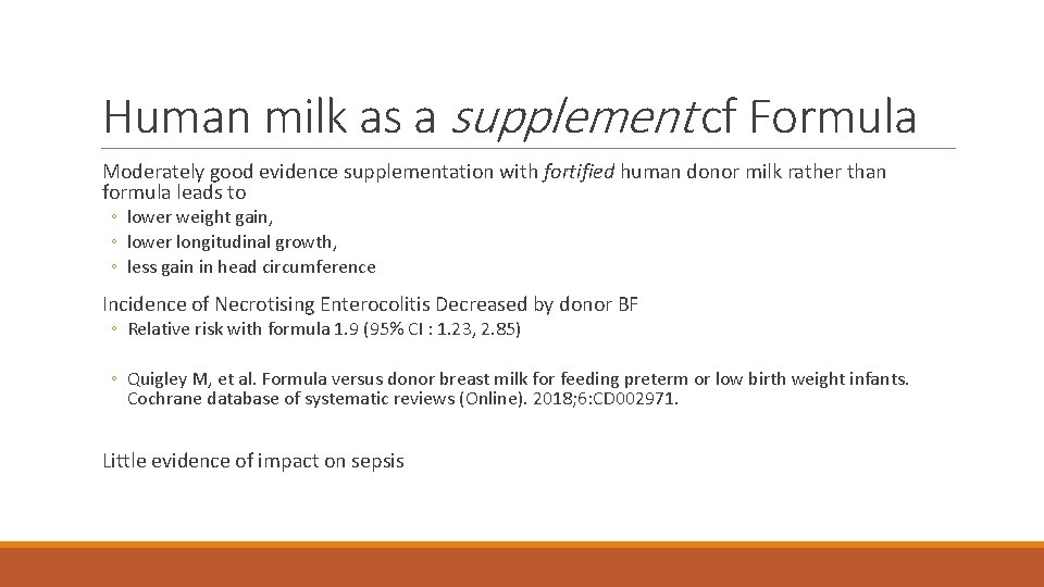 Human milk as a supplement cf Formula Moderately good evidence supplementation with fortified human