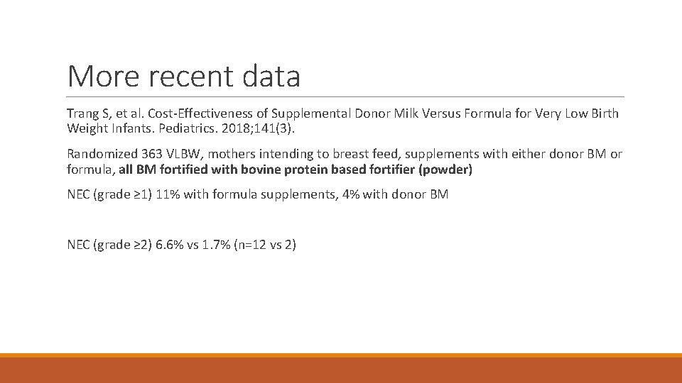 More recent data Trang S, et al. Cost‐Effectiveness of Supplemental Donor Milk Versus Formula
