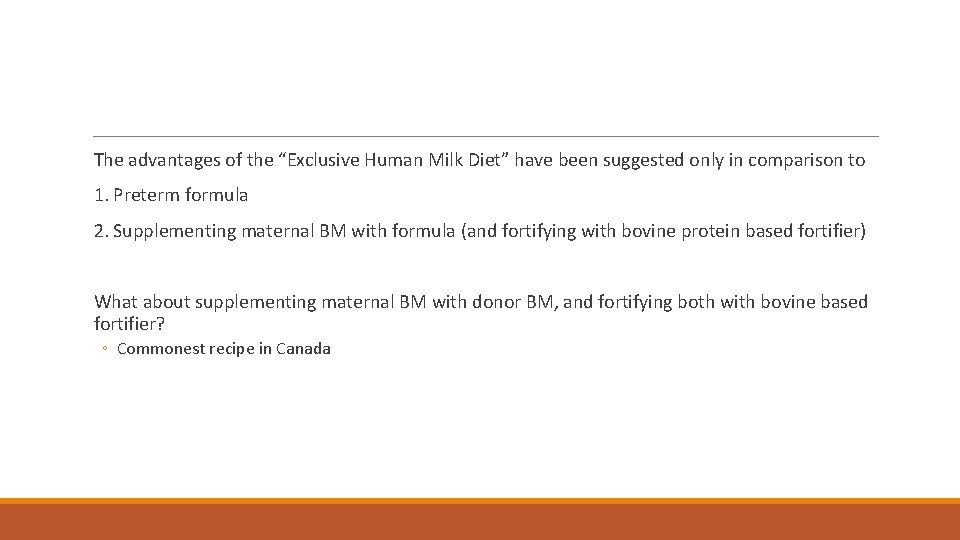  The advantages of the “Exclusive Human Milk Diet” have been suggested only in