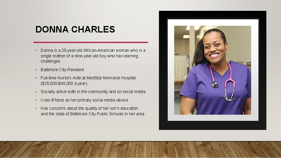 DONNA CHARLES • Donna is a 25 -year-old African-American woman who is a single