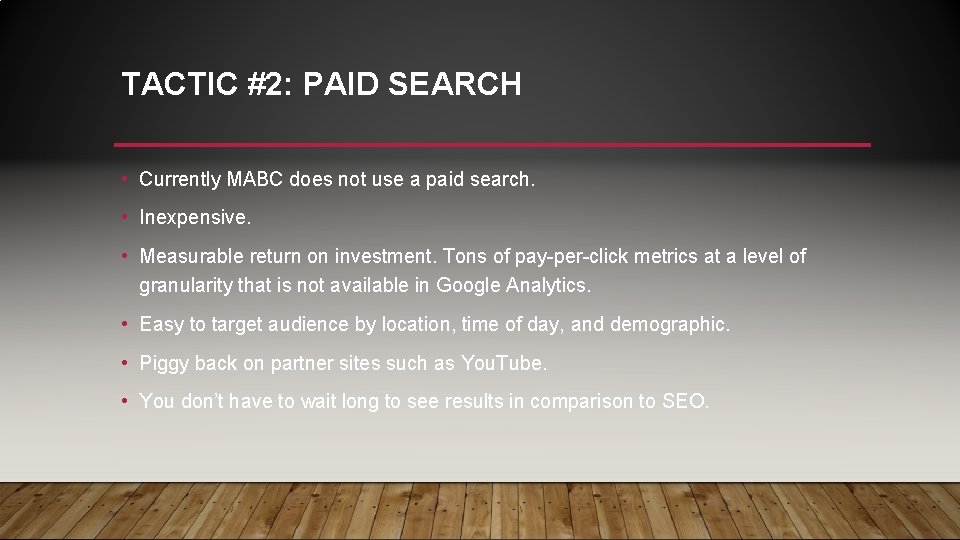 TACTIC #2: PAID SEARCH • Currently MABC does not use a paid search. •