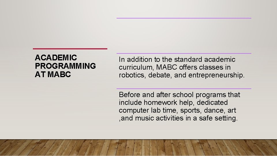 ACADEMIC PROGRAMMING AT MABC In addition to the standard academic curriculum, MABC offers classes ACADEMIC PROGRAMMING AT MABC In addition to the standard academic curriculum, MABC offers classes