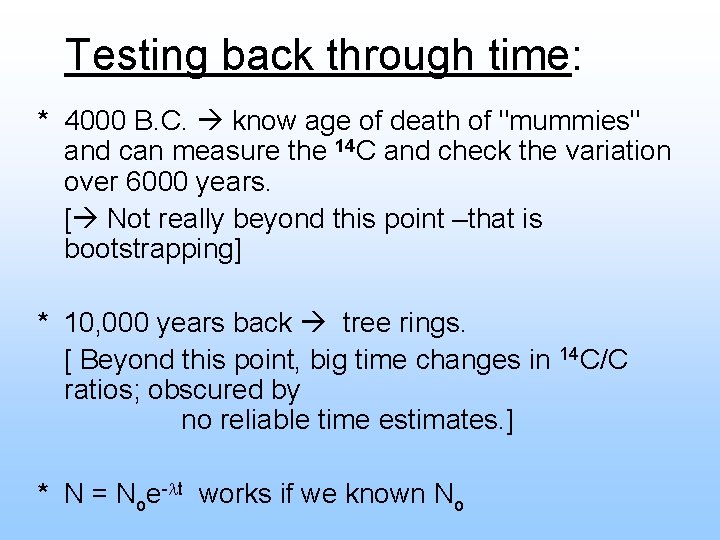 Testing back through time: * 4000 B. C. know age of death of "mummies"