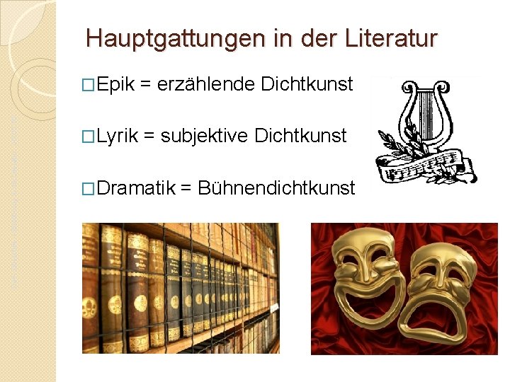 Hauptgattungen in der Literatur Da. F- Oberstufe – Einführung in die Literatur - JG.