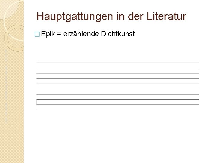 Hauptgattungen in der Literatur Da. F- Oberstufe – Einführung in die Literatur - JG.