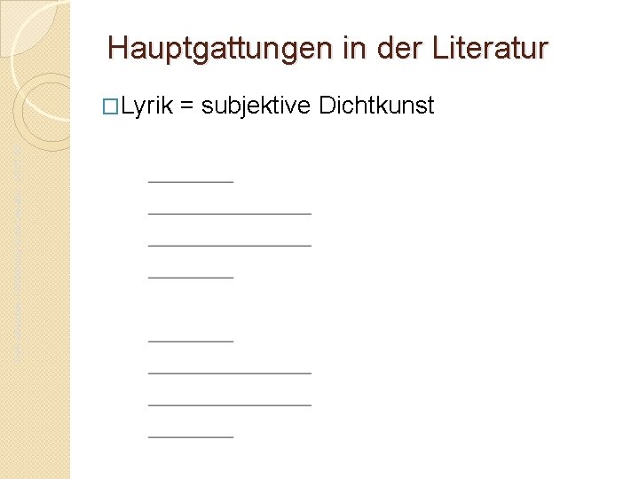 Hauptgattungen in der Literatur Da. F- Oberstufe – Einführung in die Literatur - JG.