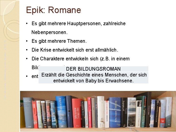 Epik: Romane • Es gibt mehrere Hauptpersonen, zahlreiche Da. F- Oberstufe – Einführung in