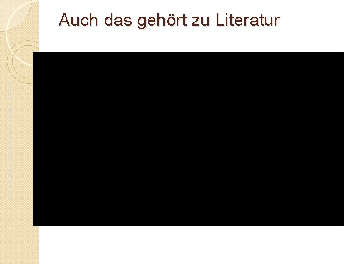 Da. F- Oberstufe – Einführung in die Literatur - JG. 01. 16 Auch das