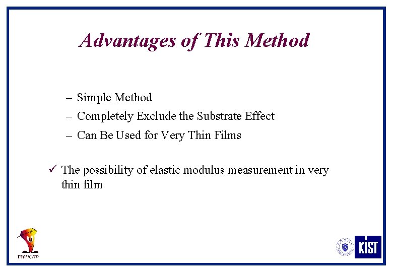Advantages of This Method – Simple Method – Completely Exclude the Substrate Effect –