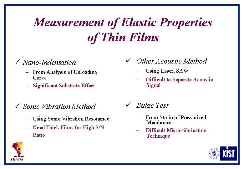 Measurement of Elastic Properties of Thin Films ü Nano-indentation – From Analysis of Unloading