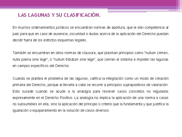 LAS LAGUNAS Y SU CLASIFICACIÒN. En muchos ordenamientos jurídicos se encuentran normas de apertura,