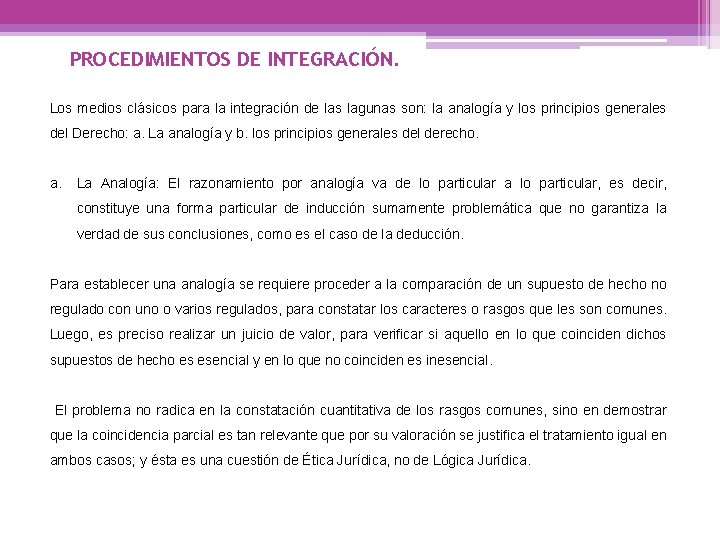 PROCEDIMIENTOS DE INTEGRACIÓN. Los medios clásicos para la integración de las lagunas son: la