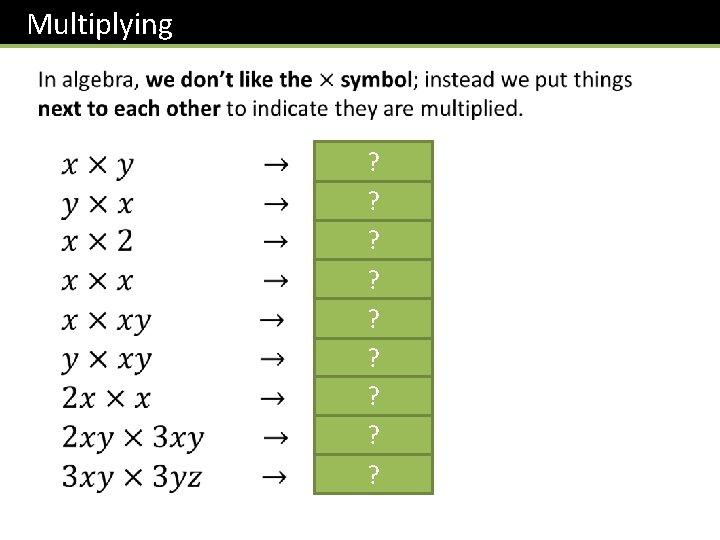 Multiplying ? ? ? ? ? 