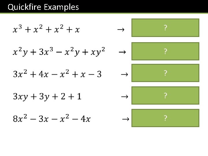 Quickfire Examples ? ? ? 