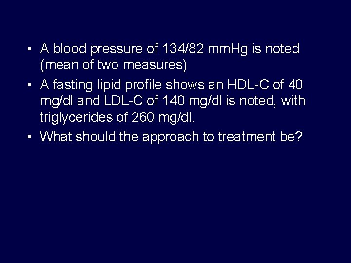  • A blood pressure of 134/82 mm. Hg is noted (mean of two