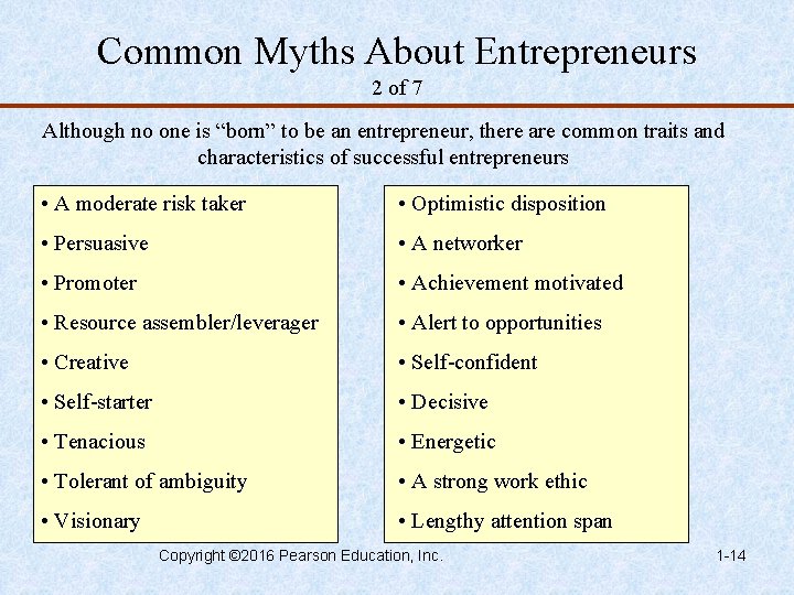 Common Myths About Entrepreneurs 2 of 7 Although no one is “born” to be