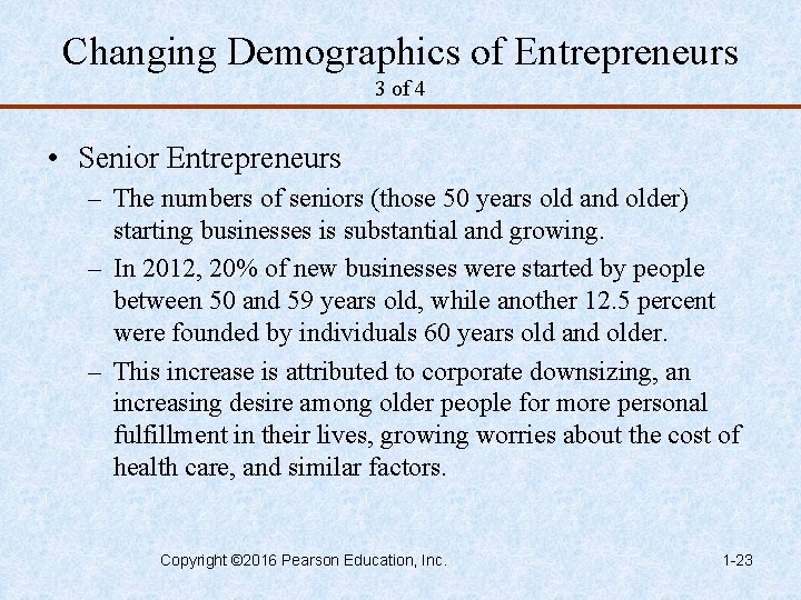 Changing Demographics of Entrepreneurs 3 of 4 • Senior Entrepreneurs – The numbers of