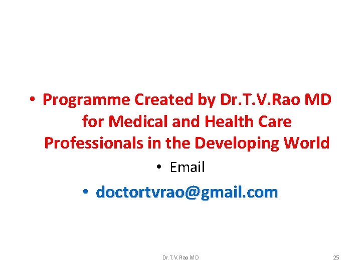 • Programme Created by Dr. T. V. Rao MD for Medical and Health