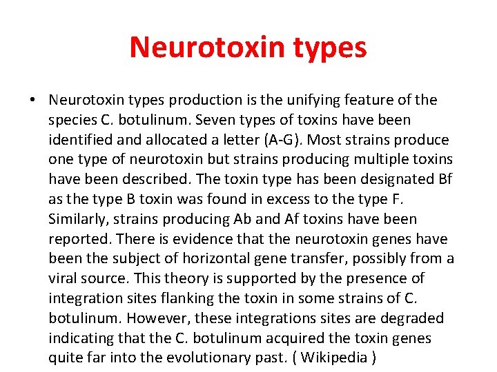 Neurotoxin types • Neurotoxin types production is the unifying feature of the species C.
