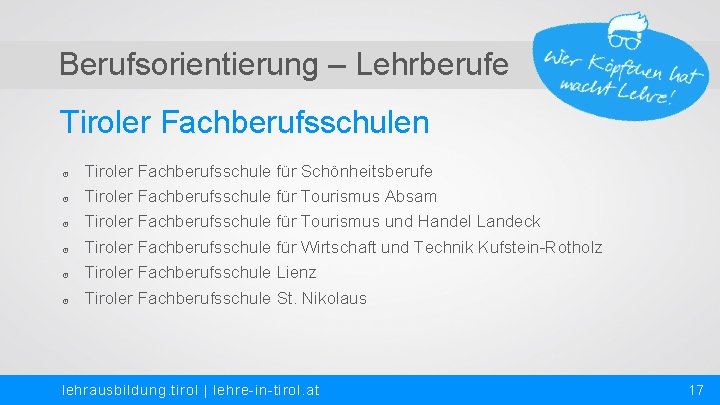 Berufsorientierung – Lehrberufe Tiroler Fachberufsschulen Tiroler Fachberufsschule für Schönheitsberufe Tiroler Fachberufsschule für Tourismus Absam