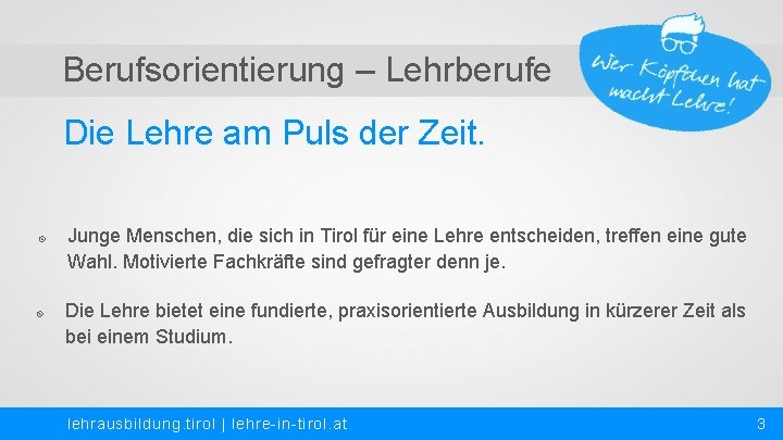 Berufsorientierung – Lehrberufe Die Lehre am Puls der Zeit. Junge Menschen, die sich in