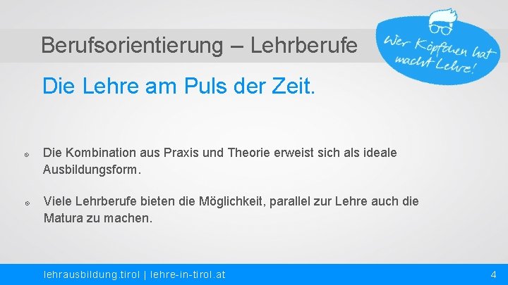 Berufsorientierung – Lehrberufe Die Lehre am Puls der Zeit. Die Kombination aus Praxis und