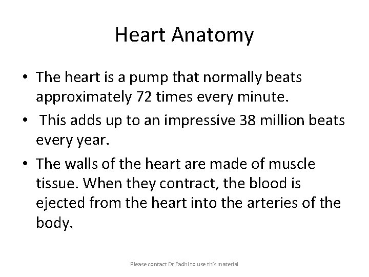 Heart Anatomy • The heart is a pump that normally beats approximately 72 times