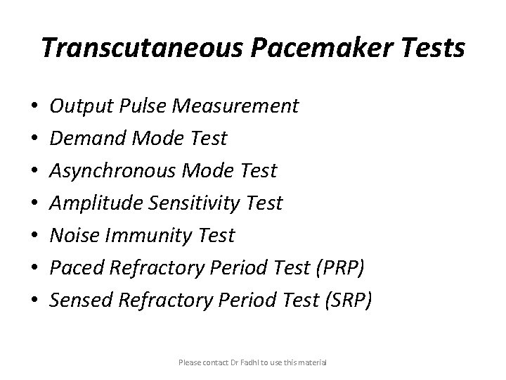 Transcutaneous Pacemaker Tests • • Output Pulse Measurement Demand Mode Test Asynchronous Mode Test