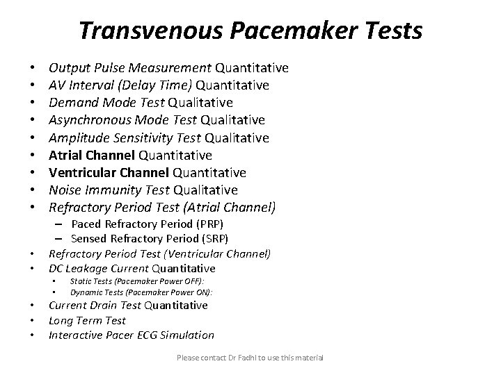 Transvenous Pacemaker Tests • • • Output Pulse Measurement Quantitative AV Interval (Delay Time)