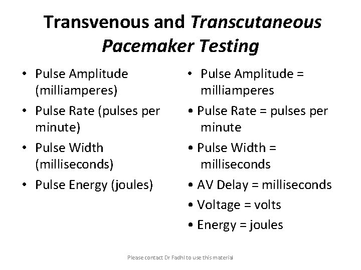 Transvenous and Transcutaneous Pacemaker Testing • Pulse Amplitude (milliamperes) • Pulse Rate (pulses per