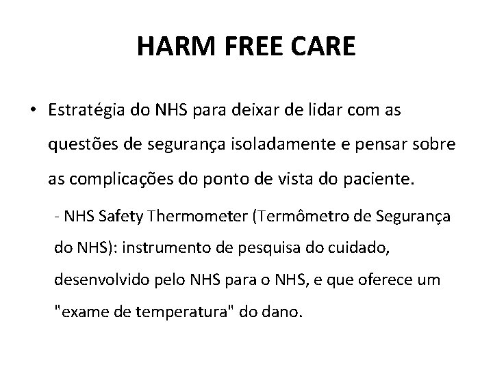 HARM FREE CARE • Estratégia do NHS para deixar de lidar com as questões